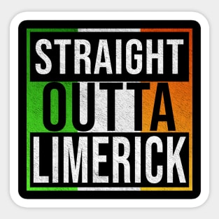 Straight Outta Limerick - Gift for Irish, Irishmen , Irishwomen,paddy, From Limerick in Ireland Irish Sticker